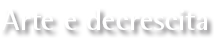 Arte e decrescita